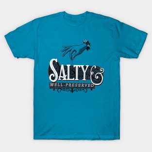 Salty & Well-Preserved T-Shirt